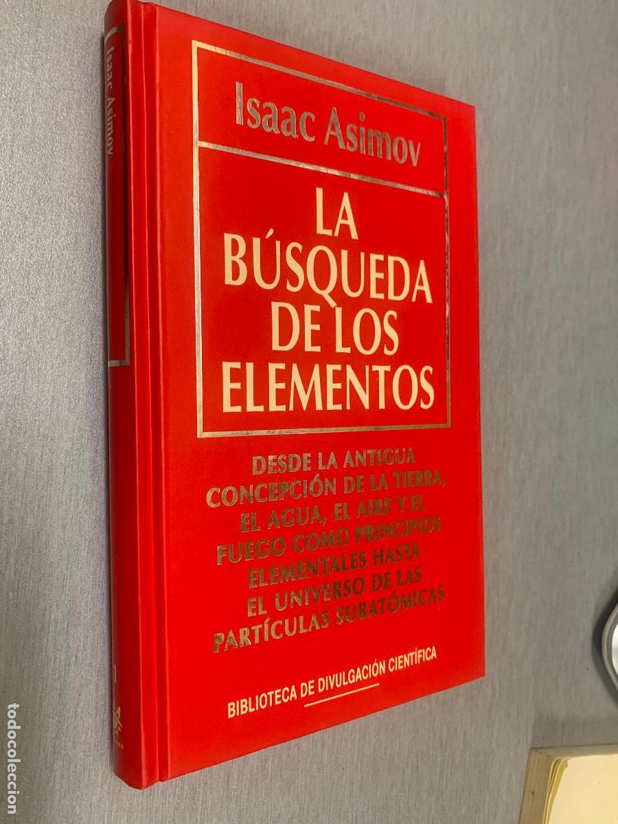 Libros de segunda mano: LA B&Uacute;SQUEDA DE LOS ELEMENTOS / ISAAC ASIMOV / BIB. DE DIVULGACI&Oacute;N CIENT&Iacute;FICA RBA 1994
