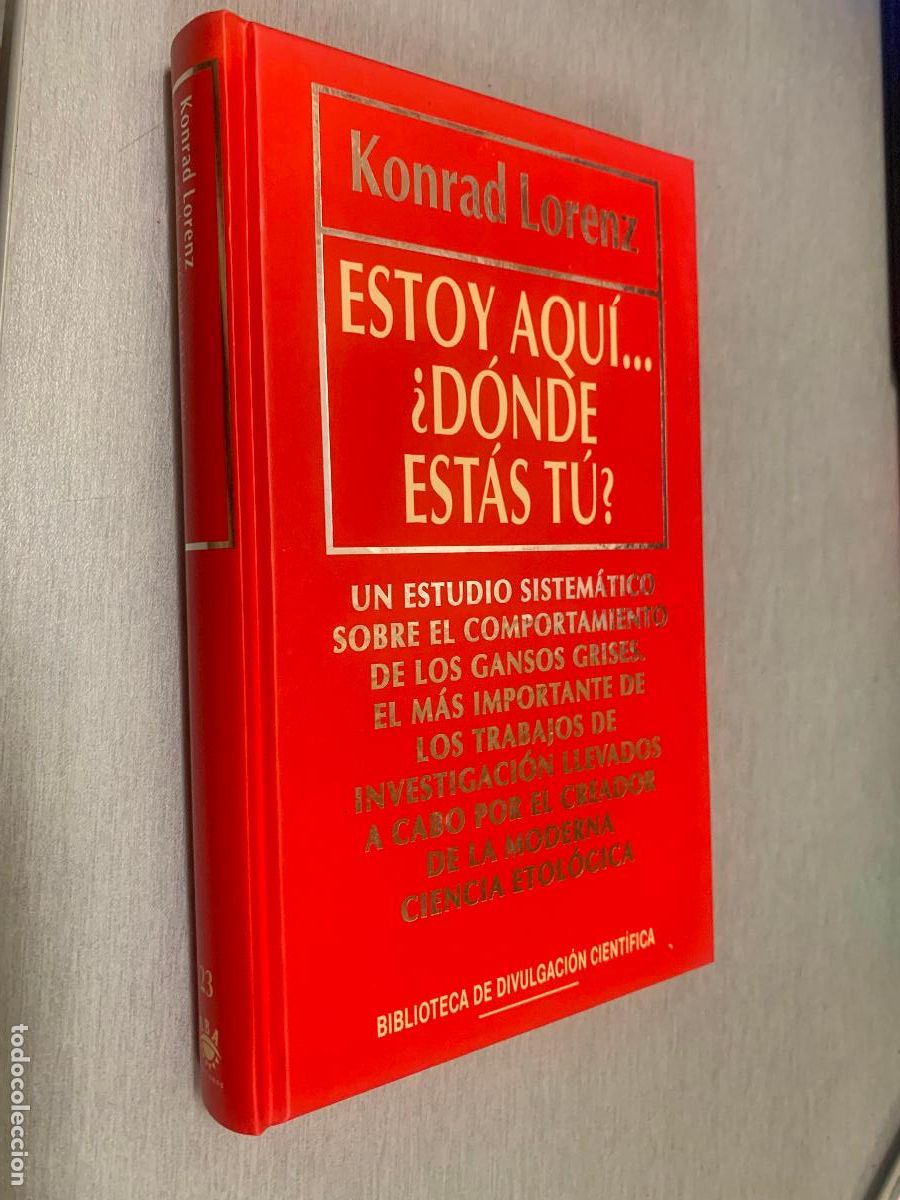 Libros de segunda mano: ESTOY AQU&Iacute;... &iquest;D&Oacute;NDE EST&Aacute;S T&Uacute;? / KONRAD LORENZ / BIB. DIVULGACI&Oacute;N CIENT&Iacute;FICA RBA 1994