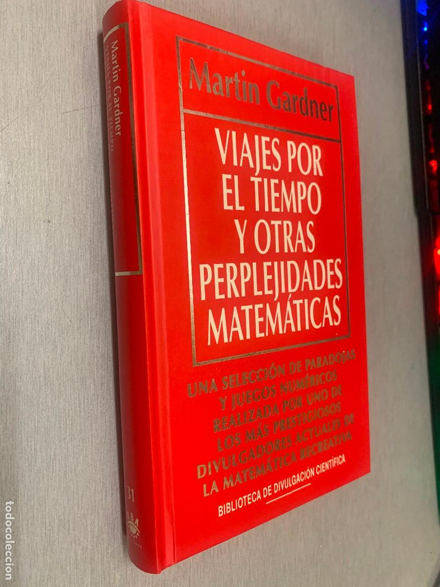 Libros de segunda mano: VIAJES POR EL TIEMPO Y OTRAS PERPLEJIDADES MATEM&Aacute;TICAS / BIB. DIVULGACI&Oacute;N CIENT&Iacute;FICA RBA 1994