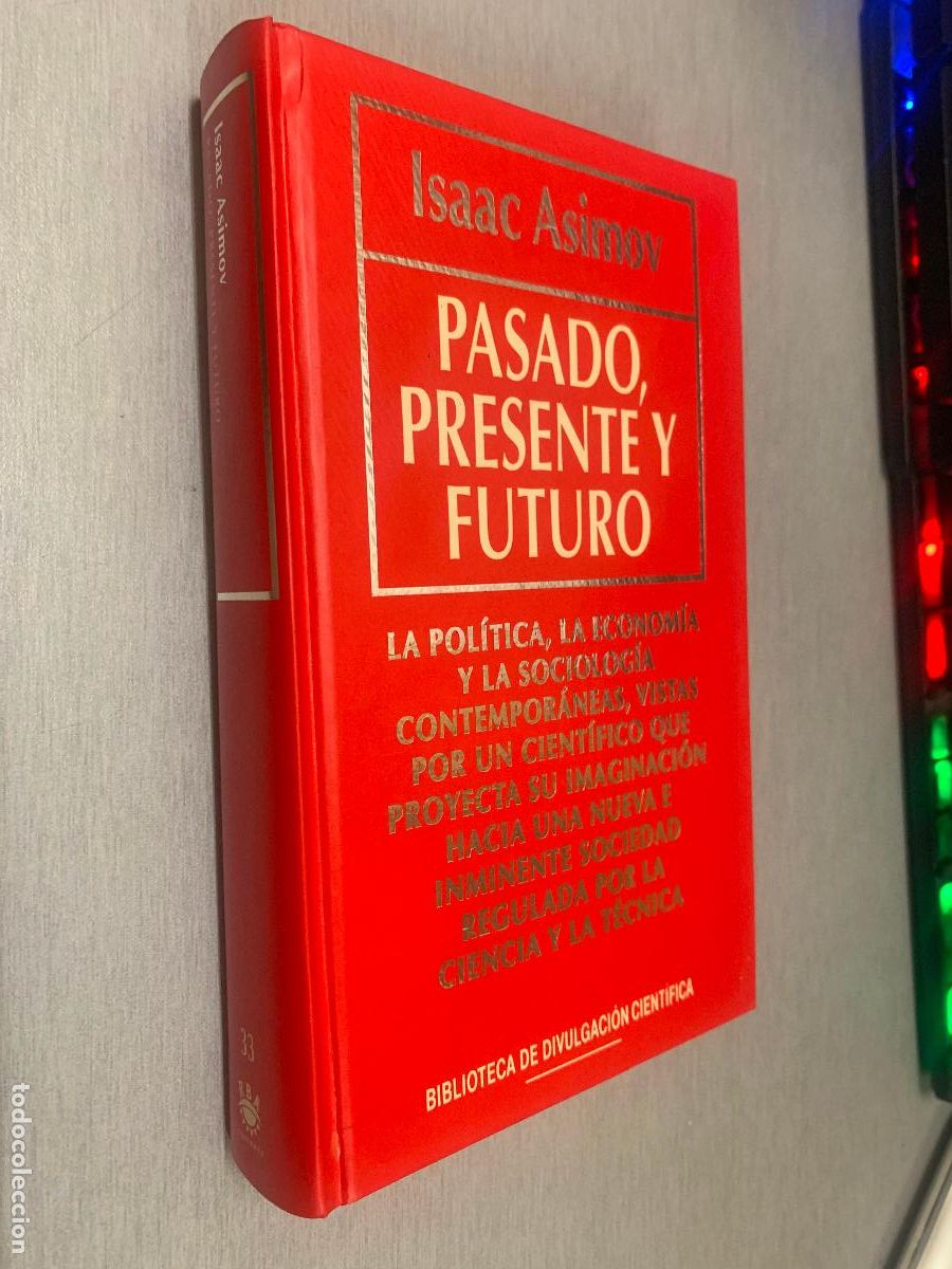 Libros de segunda mano: PASADO, PRESENTE Y FUTURO / ISAAC ASIMOV / BIB. DIVULGACI&Oacute;N CIENT&Iacute;FICA RBA 1994