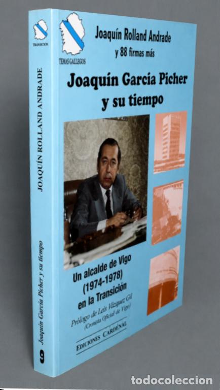 Libros de segunda mano: F2572 - [DEDICADO POR EL AUTOR]. VIGO. JOAQUIN GARCIA PICHER Y SU TIEMPO. ROLLAND ANDRADE. GALICIA.