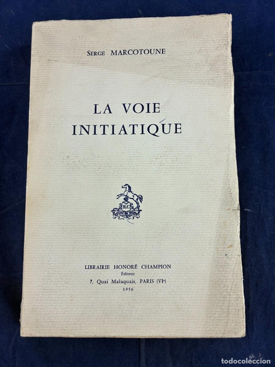 Libros de segunda mano: La Voie Initiatique Serge Marcotoune 1956 Honor&eacute; Champion Buen estado. Espoterismo. Franc&eacute;s