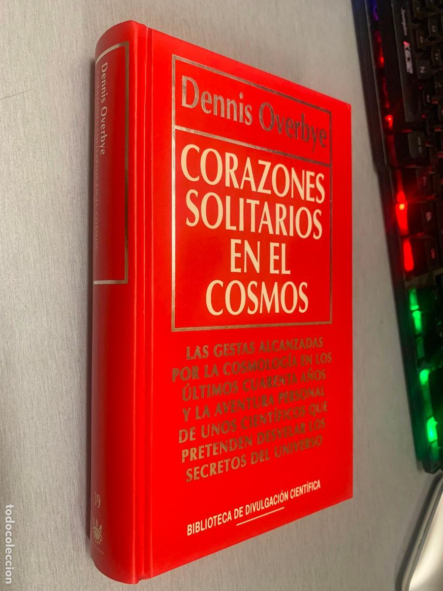 Libros de segunda mano: CORAZONES SOLITARIOS EN EL COSMOS / DENNIS OVERBYE / BIB. DIVULGACI&Oacute;N CIENT&Iacute;FICA RBA 1994