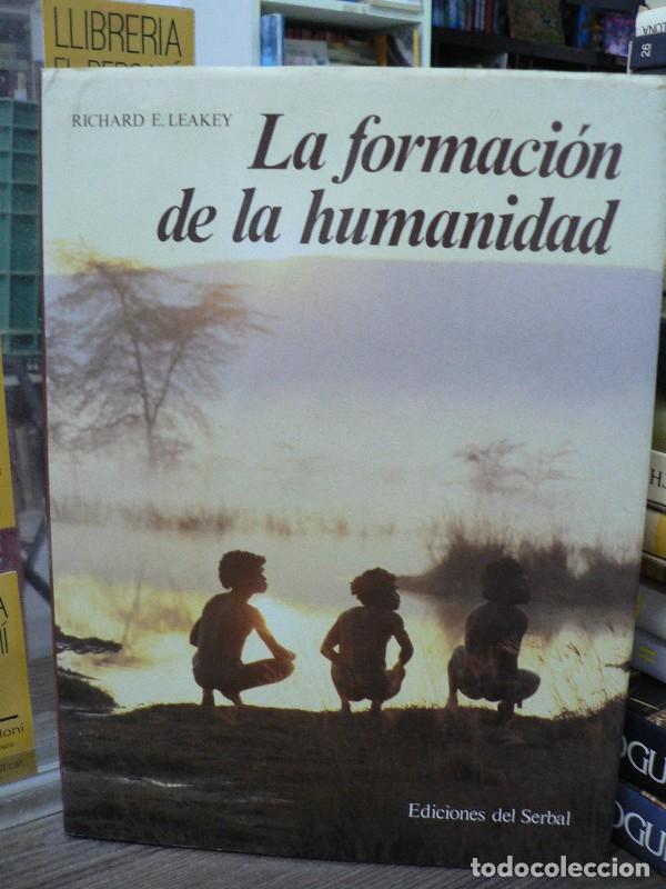 Livres d'occasion: La Formaci&oacute;n de la Humanidad - Leakey, Richard Erskine - Ediciones del Serbal - Libros del Buen Anda