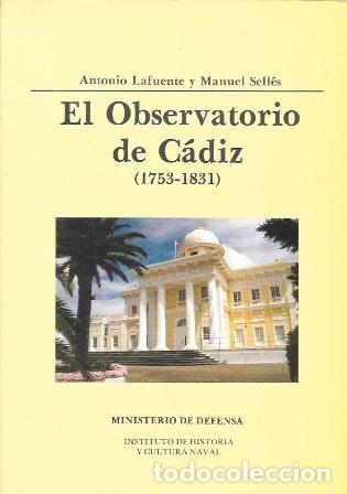 Libros de segunda mano: EL OBSERVATORIO DE CADIZ (1753-1831) - LAFUENTE, ANTONIO/SELLES, MANUEL - A-CA-4444
