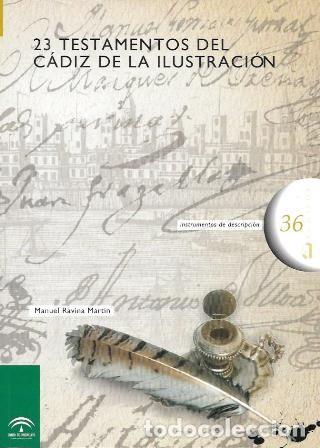 Libros de segunda mano: 23 TESTAMENTOS DEL CADIZ DE LA ILUSTRACION - RAVINA MARTIN, MANUEL - A-CA-4446