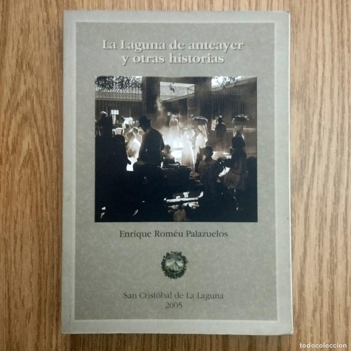 Libros de segunda mano: Libro LA LAGUNA DE ANTEAYER Y OTRAS HISTORIAS | ENRIQUE ROM&Eacute;U PALAZUELOS | Tenerife - Canarias