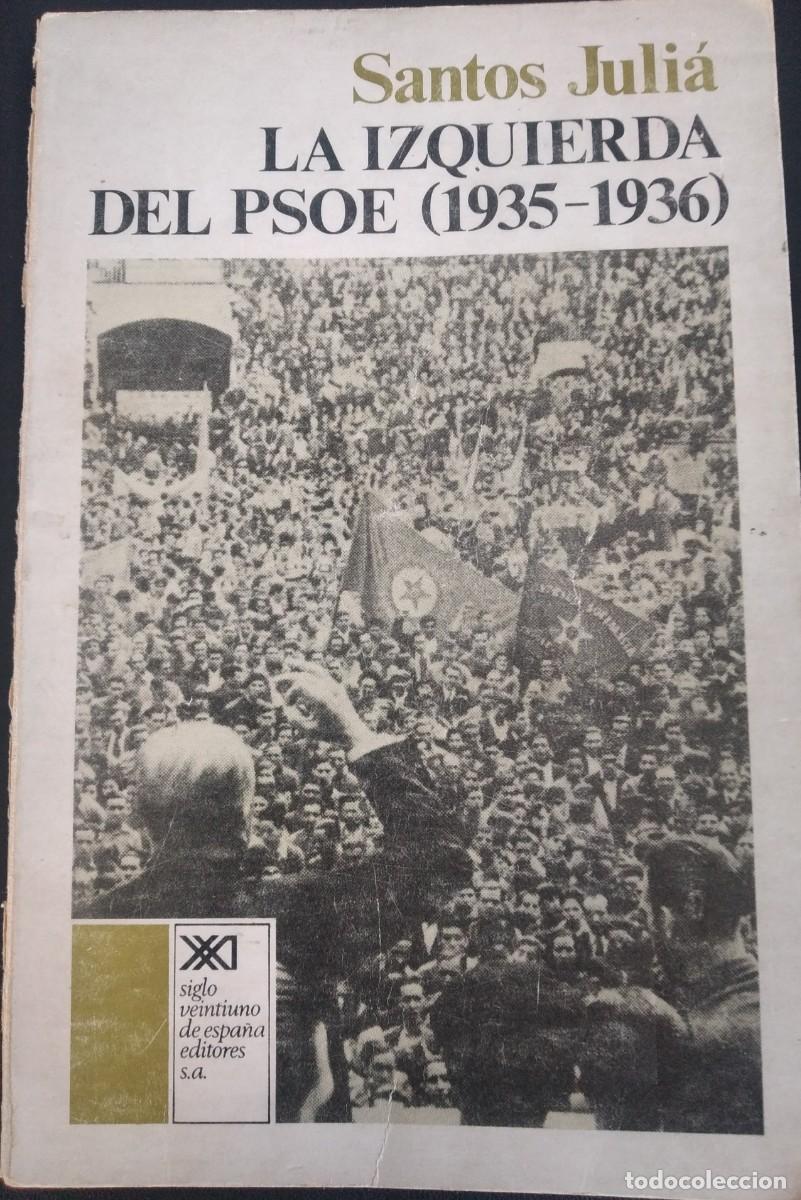 Libros de segunda mano: La izquierda del PSOE (1935-1936) -Juli&aacute;, Santos