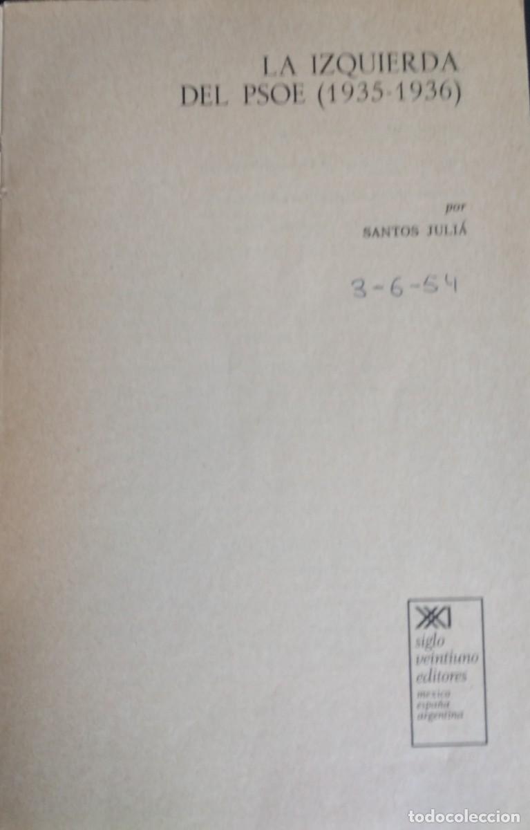 Libros de segunda mano: La izquierda del PSOE (1935-1936) -Juli&aacute;, Santos - Foto 3