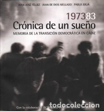 Libros de segunda mano: 1973-83 CRONICA DE UN SUE&Ntilde;O MEMORIA DE LA TRANSICION DEMOCRATICA EN CADIZ - A-CA-4451