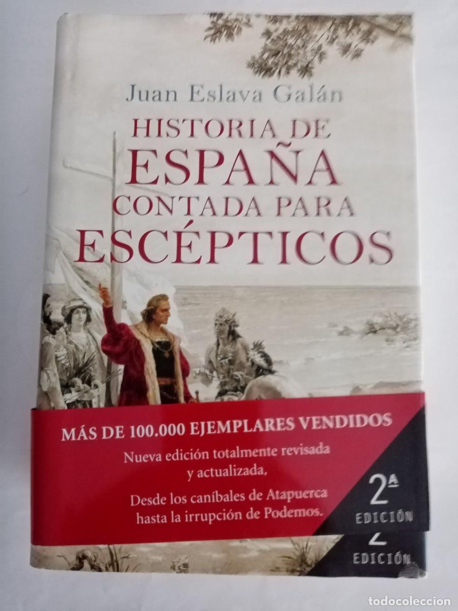 Libros de segunda mano: HISTORIA DE ESPA&Ntilde;A CONTADA PARA ESCEPTICOS . Juan Eslava Gal&aacute;n ( PLANETA )