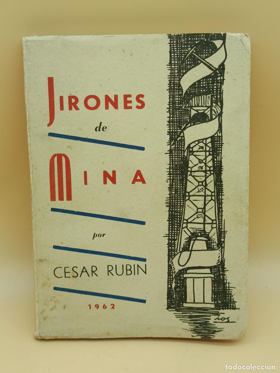 Libros de segunda mano: LIBRO JIRONES DE MINA. 1962. CESAR RUBIN. LEER DESCRIPCION.