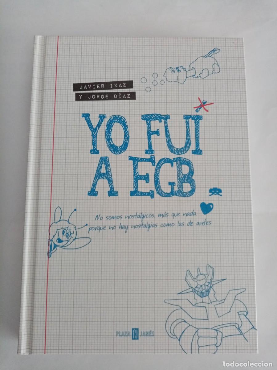 Libros de segunda mano: YO FUI A EGB . Javier Ikaz y Jorge D&iacute;az ( PLAZA Y JANES )