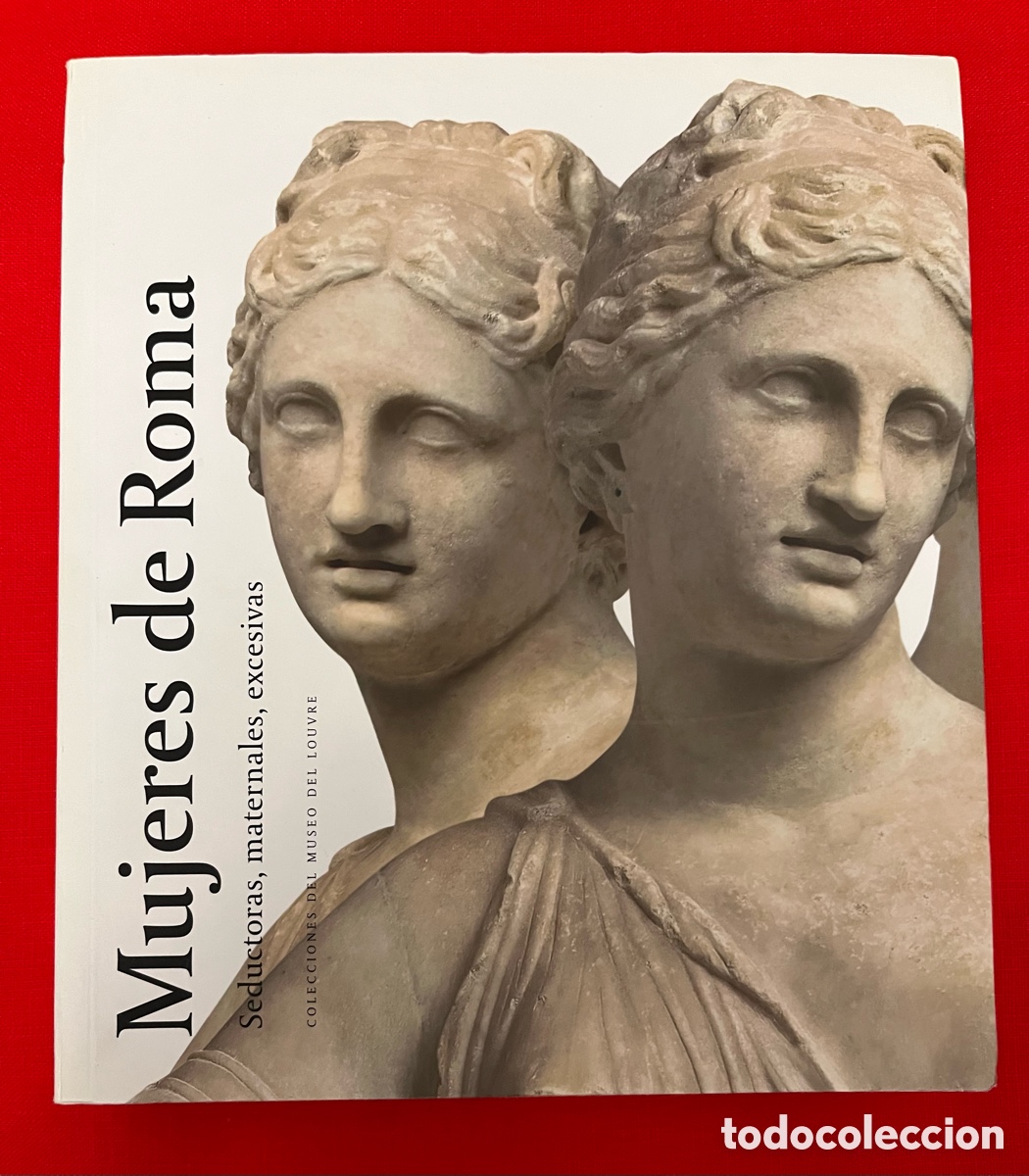 Libros de segunda mano: Libro Mujeres de Roma. Seductoras, maternales, excesivas