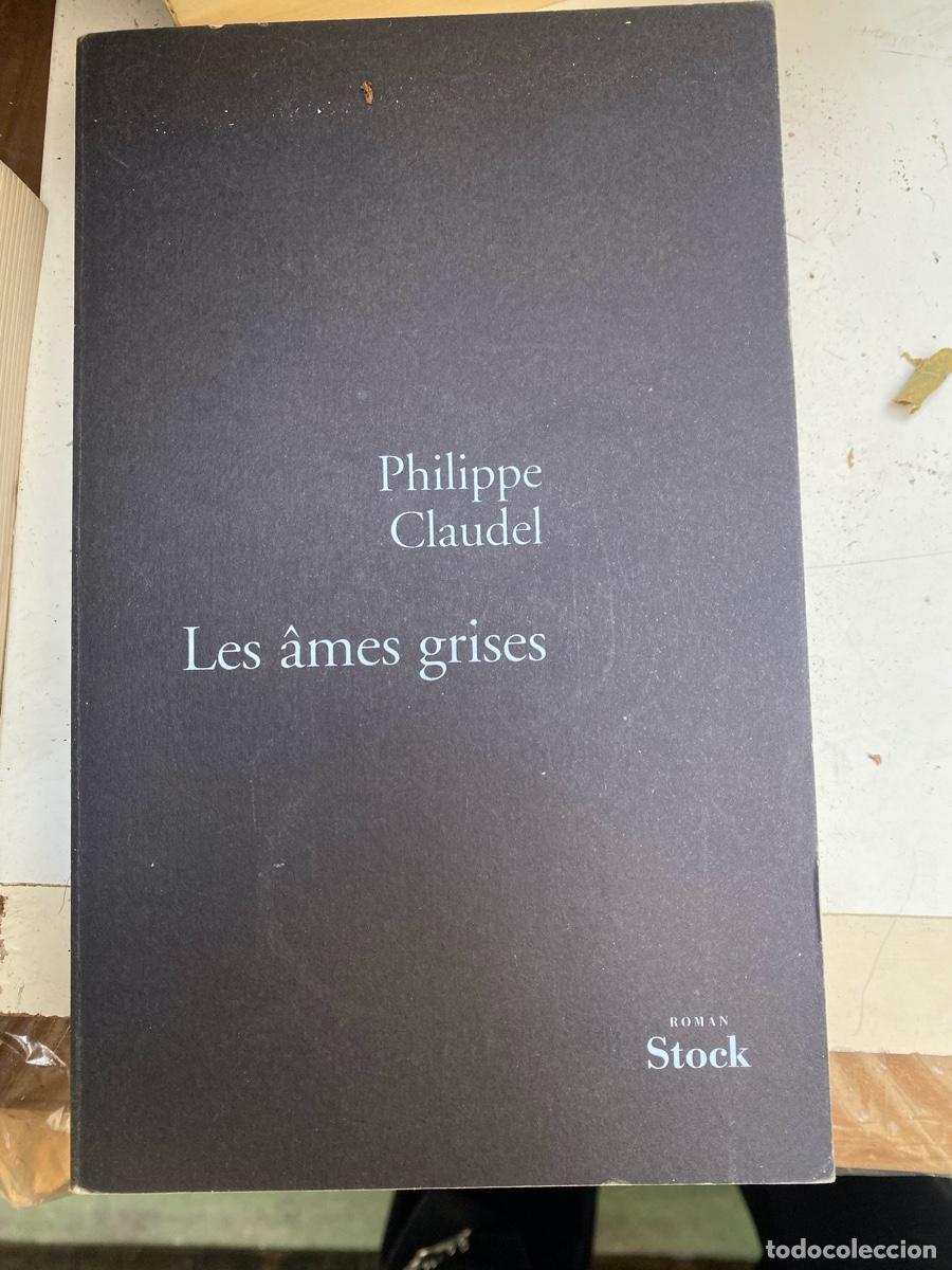 Second hand books: PHILIPPE CLAUDEL, LES AMES GRISES, EDT. ROMAN STOCK