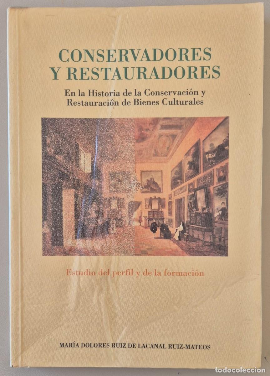 Libros de segunda mano: Conservadores y restauradores. En la Historia de la Conservaci&oacute;n y restauraci&oacute;n de Bienes Culturales