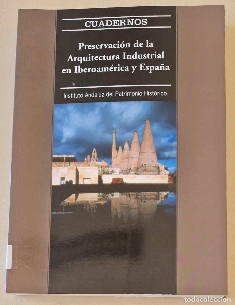 Livres d'occasion: Preservaci&oacute;n de la Arquitectura Industrial en Iberoam&eacute;rica y Espa&ntilde;a