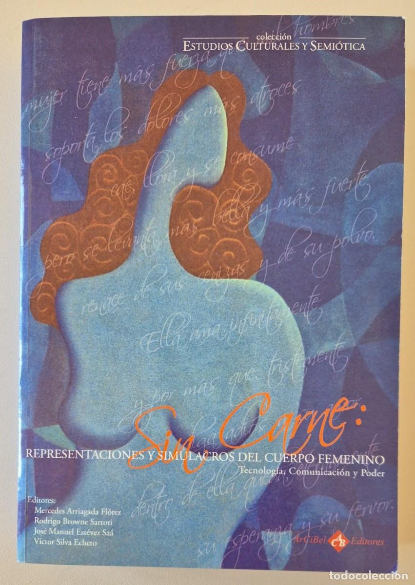 Livres d'occasion: Sin carne: representaciones y simulacros del cuerpo femenino. Tecnolog&iacute;a, Comunicaci&oacute;n y Poder