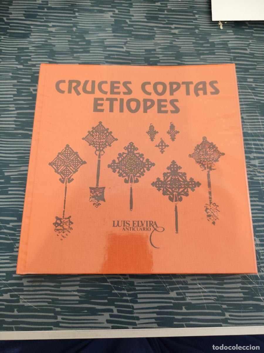 Libros de segunda mano: CRUCES COPTAS ETIOPES,LUIS ELVIRA ANTICUARIO,1991, VER FOTOS.