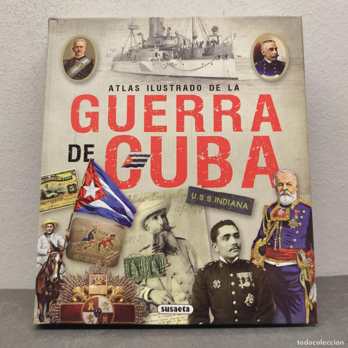 Libros de segunda mano: ATLAS ILUSTRADO DE LA GUERRA DE CUBA 1898 - JUAN ESCRIGAS RODR&Iacute;GUEZ - SUSAETA / 1262