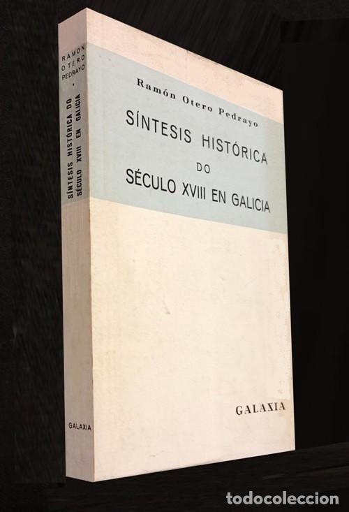 Second hand books: �M3358 - SINTESIS HISTORICA DO SECULO XVIII EN GALICIA. RAMON OTERO PEDRAYO. ED. GALAXIA 1969.