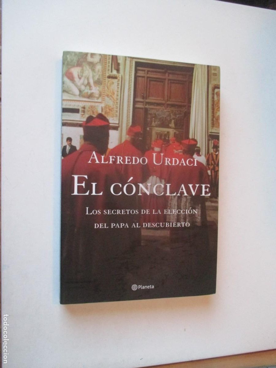 Libros de segunda mano: ALFREDO URDACI El c&oacute;nclave. Los secretos de la elecci&oacute;n del Papa W41118