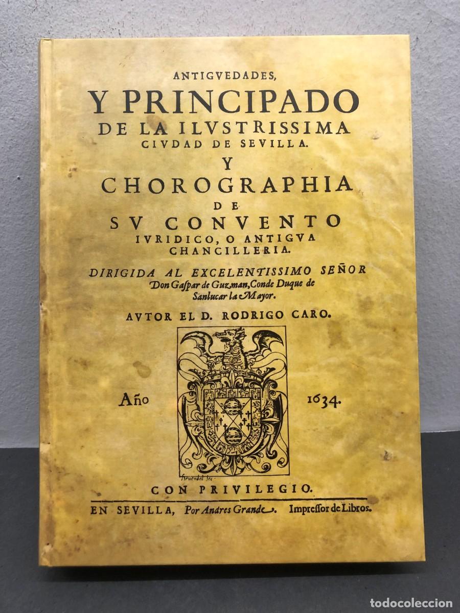 Libros de segunda mano: ANTIGVEDADES Y PRINCIPADO DE LA ILVSTRISSIMA CIVDAD DE SEVILLA - RODRIGO CARO - ED. FACS&Iacute;MIL / 1278