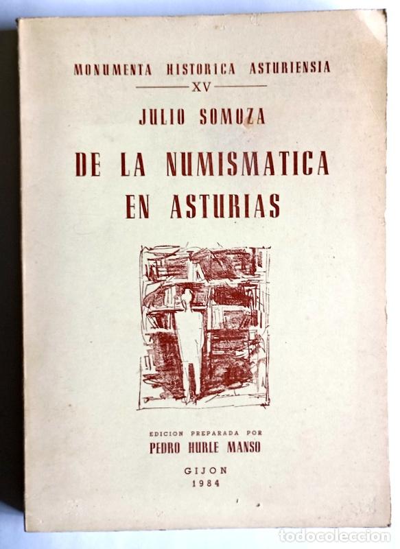 Libros de segunda mano: DE LA NUMISMATICA EN ASTURIAS - JULIO SOMOZA