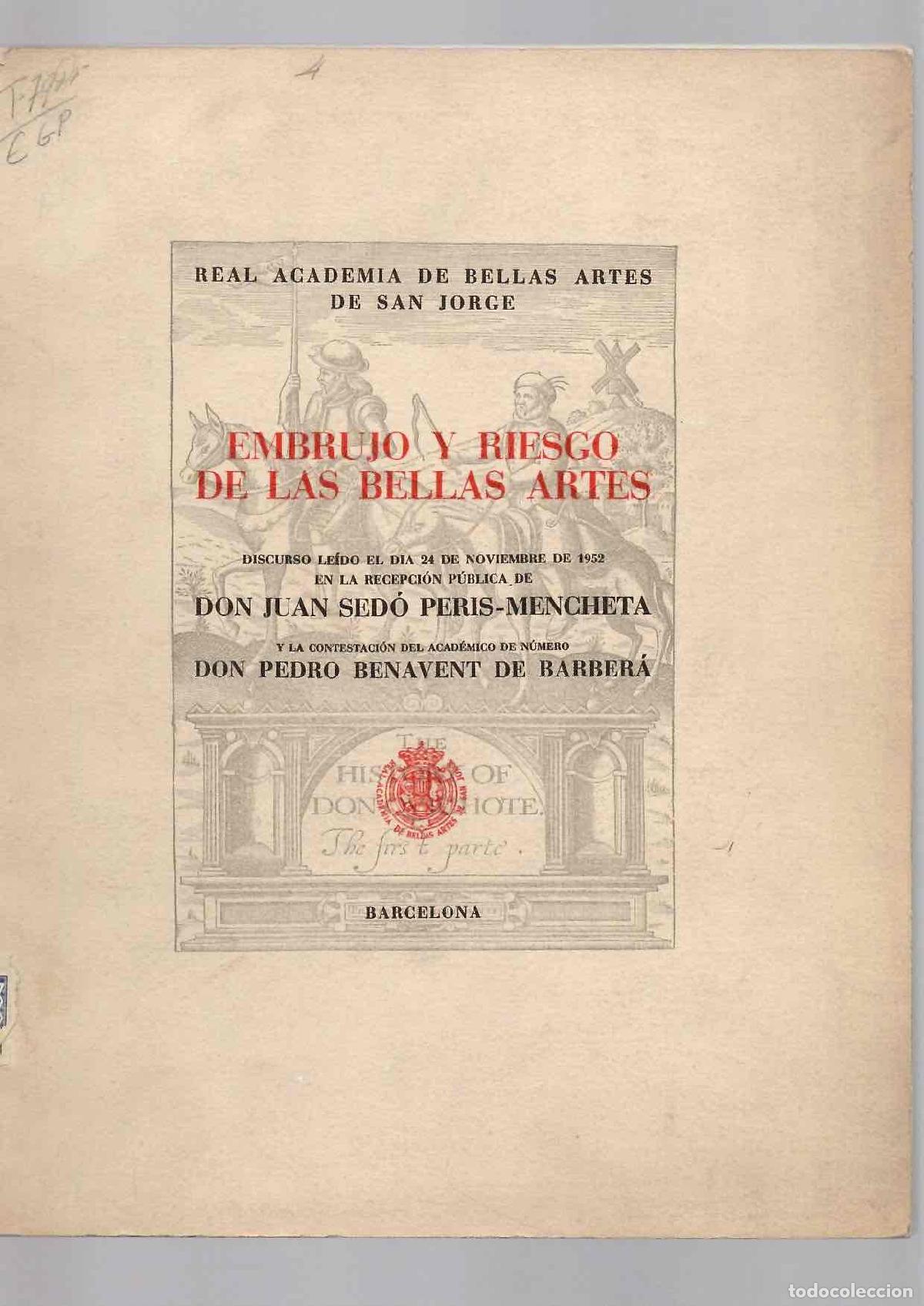 Libros de segunda mano: EMBRUJO Y RIESGO DE LAS BELLAS ARTES. DISCURSO DE JUAN SED&Oacute; PERIS-MENCHETA. DON QUIJOTE. 1952