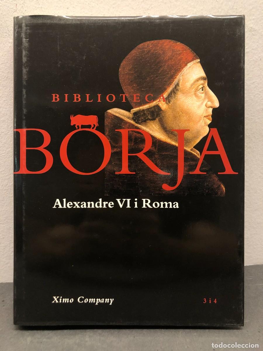 Gebrauchte B&uuml;cher: BIBLIOTECA BORJA - ALEXANDRE VI I ROMA - XIMO COMPANY - 3 I 4 - ELISEU CLIMENT EDITOR - 2002 / 1285