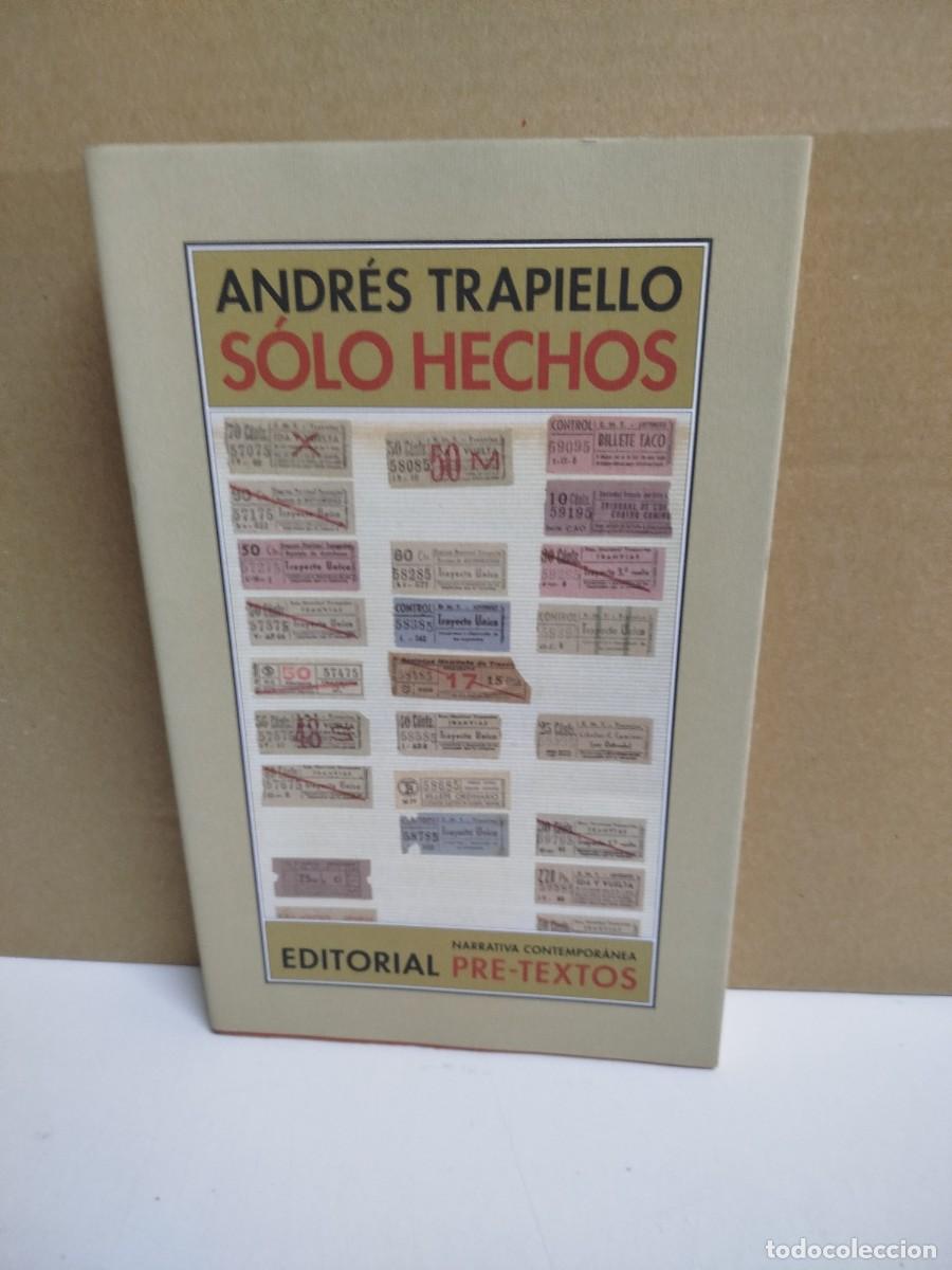 Libros de segunda mano: Andr&eacute;s Trapiello - S&oacute;lo hechos - Editorial Pre-Textos