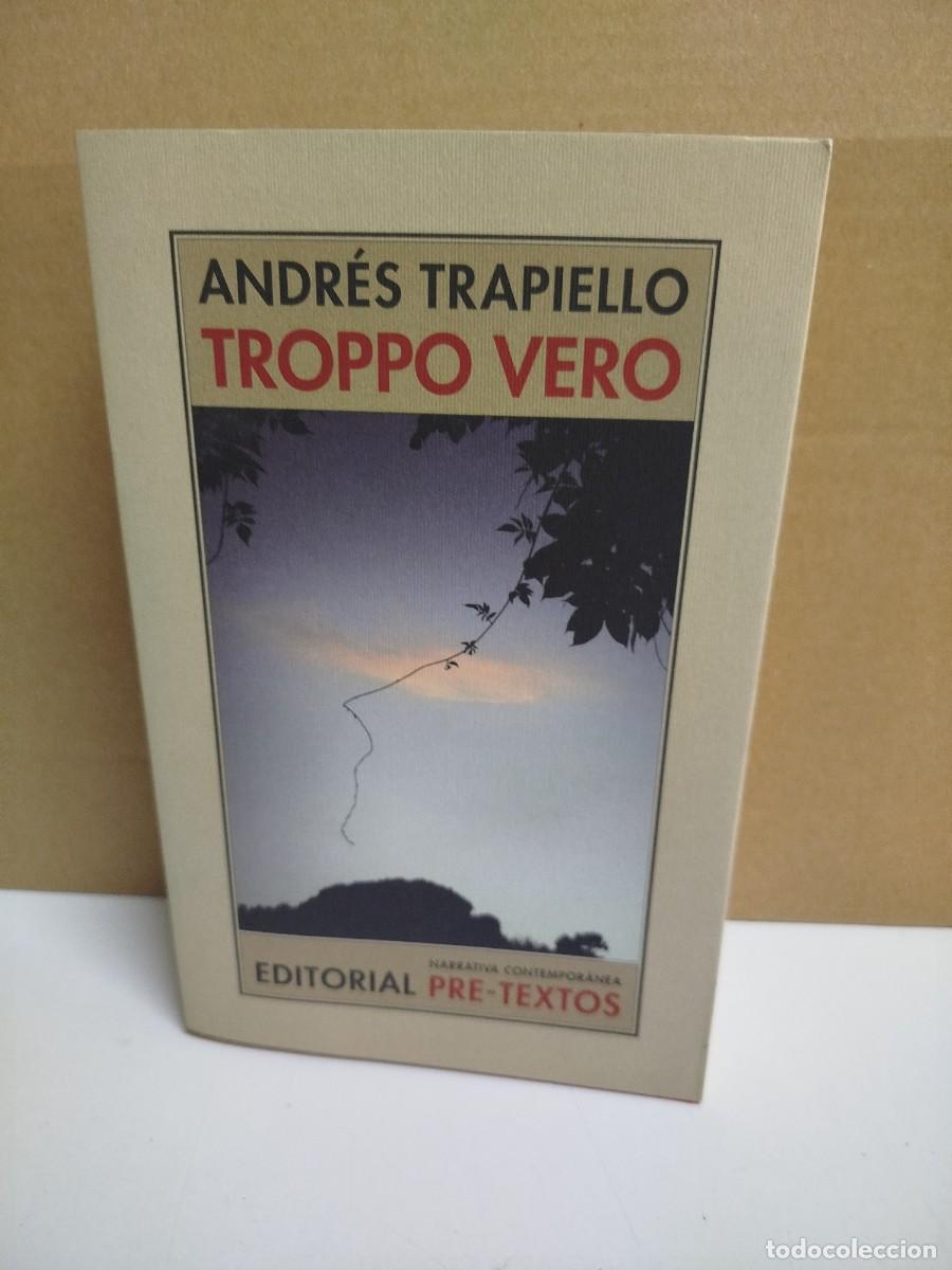 Libros de segunda mano: Andr&eacute;s Trapiello - Troppo vero - Editorial Pre-Textos