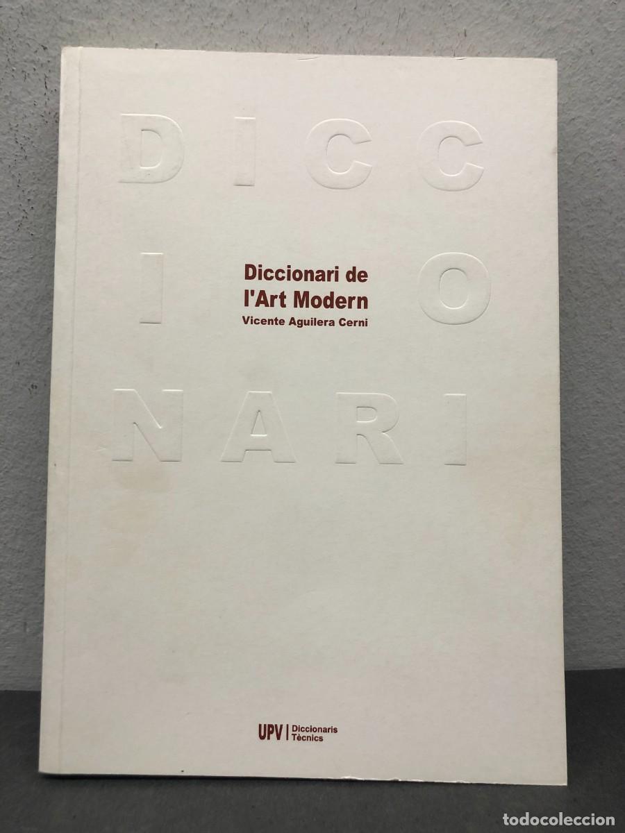 Libri di seconda mano: DICCIONARI DE L'ART MODERN - VICENTE AGUILERA CERNI - UPV DICCIONARIS T&Egrave;CNICS - 2001 / 1293