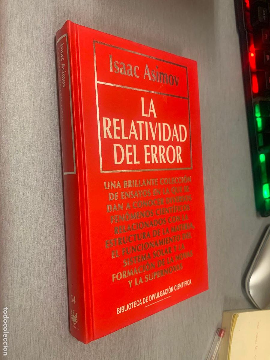 Livres d'occasion: LA RELATIVIDAD DEL ERROR / ISAAC ASIMOV / BIB. DIVULGACI&Oacute;N CIENT&Iacute;FICA RBA 1994