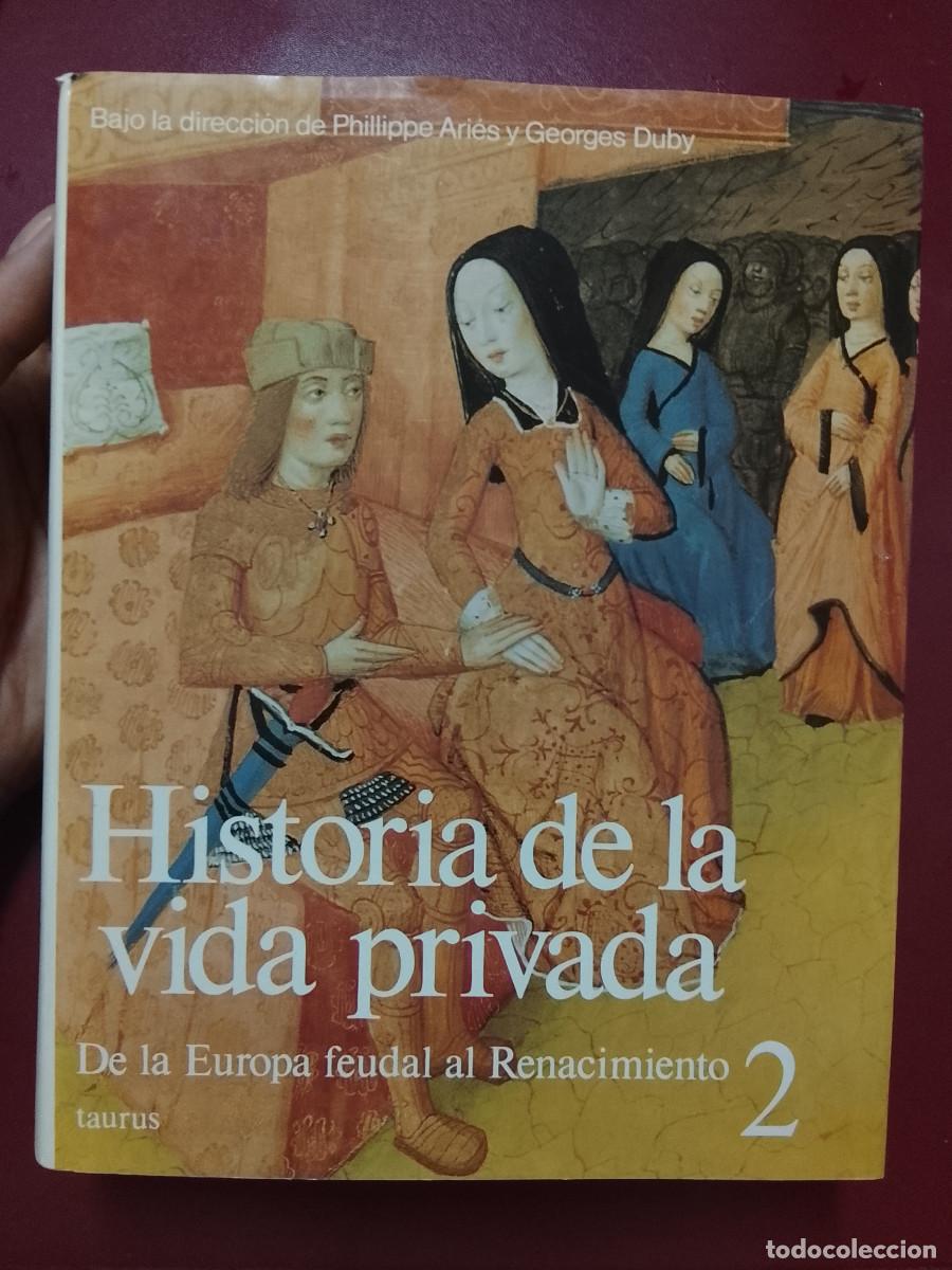 Libros de segunda mano: Phillippe Ari&eacute;s y Georges Duby: Historia de la vida privada 2. De la Europa feudal al Renacimiento