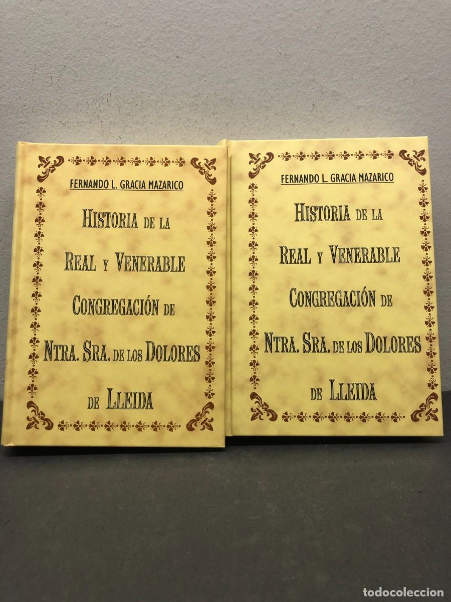 Libri di seconda mano: HISTORIA DE LA REAL Y VENERABLE CONGREGACI&Oacute;N DE NTRA. SRA. DE LOS DOLORES DE LLEIDA -2 LIBROS / 1301