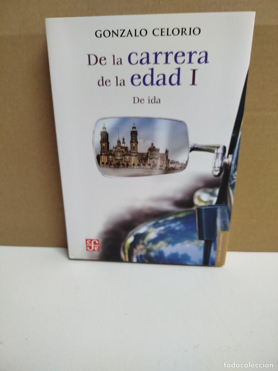 Libri di seconda mano: Gonzalo Celorio - De la carrera de la edad I de &iacute;da - Fondo de Cultura Econ&oacute;mica