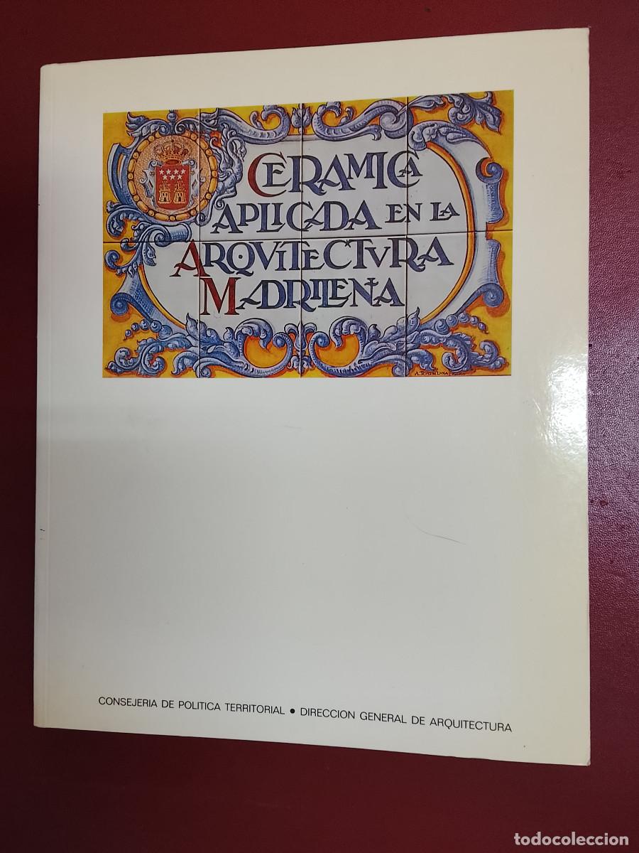 Libros de segunda mano: VV.AA.: Cer&aacute;mica aplicada en la arquitectura madrile&ntilde;a