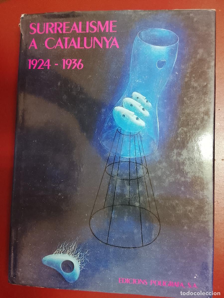 Libros de segunda mano: VV.AA.: Surrealisme a Catalunya, 1924-1936 (Edicions Pol&iacute;grafa. 1988)