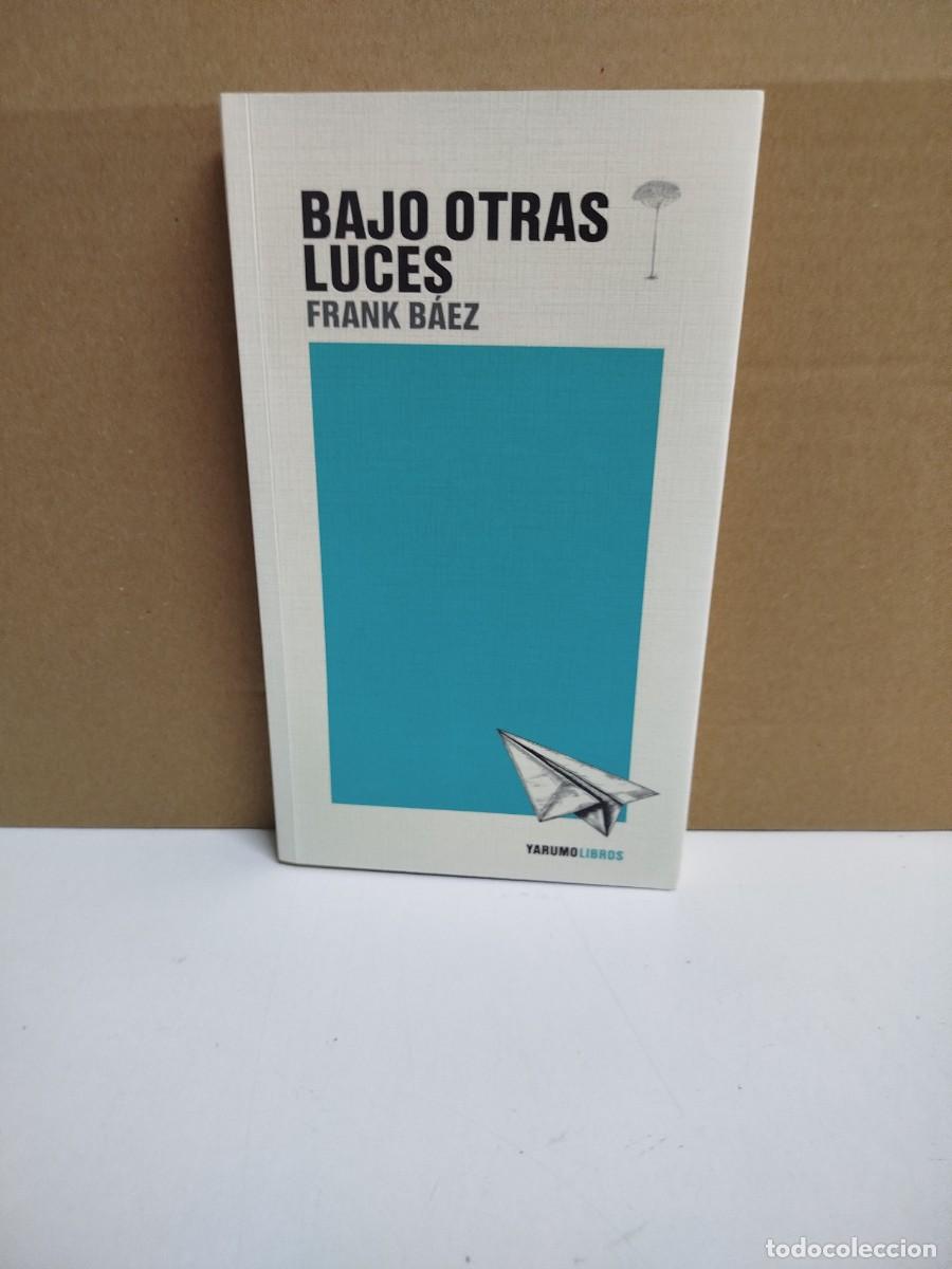Gebrauchte B&uuml;cher: Frank B&aacute;ez - Bajo otras luces - Yarumo Libros
