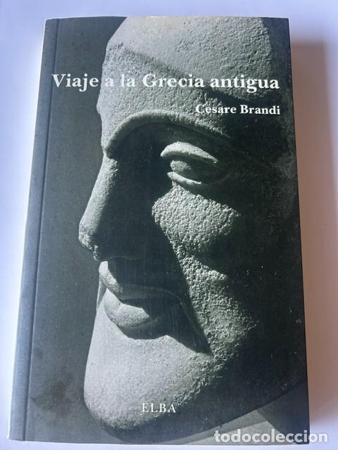 Libros de segunda mano: Viaje a la Grecia Antigua -C&eacute;sare Brandi-