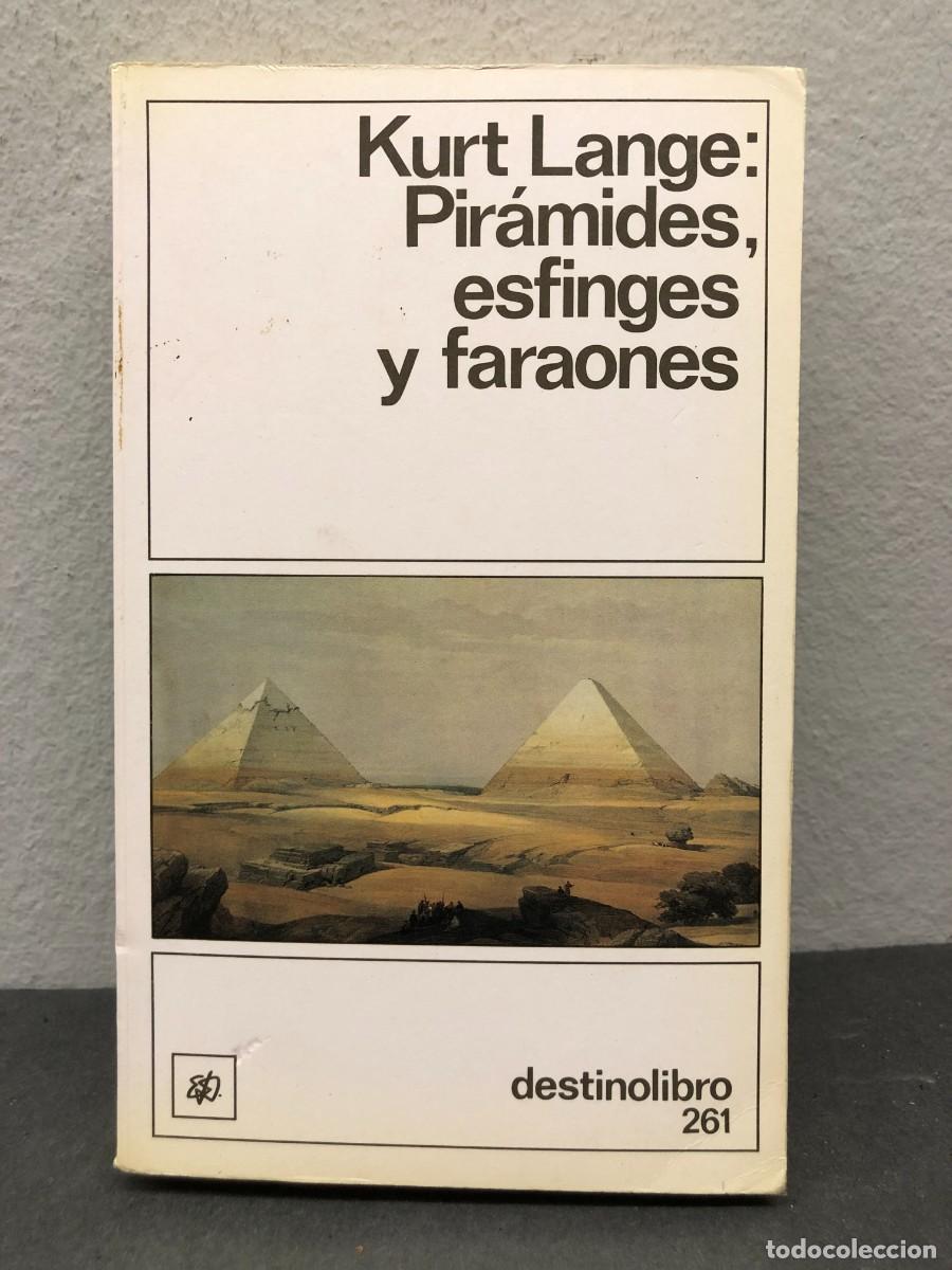 Libros de segunda mano: PIR&Aacute;MIDES, ESFINGES Y FARAONES - KURT LANGE - EDICIONES DESTINO - 1990 / 1359