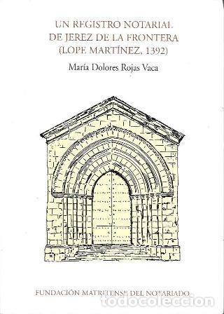 Libros de segunda mano: UN REGISTRO NOTARIAL DE JEREZ DE LA FRONTERA (LOPE MARTINEZ 1392) - A-JER-0691