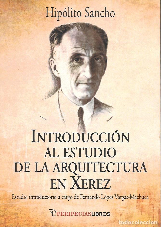 Libros de segunda mano: INTRODUCCION AL ESTUDIO DE LA ARQUITECTURA EN XEREZ - SANCHO, HIPOLITO - A-JER-0695