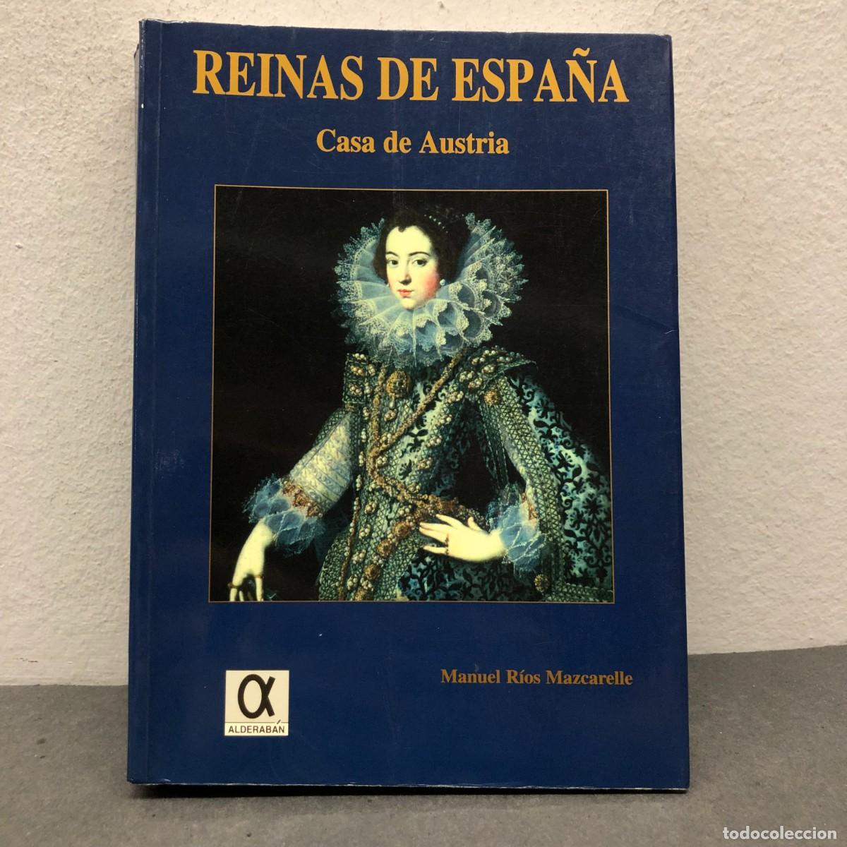 Libros de segunda mano: REINAS DE ESPA&Ntilde;A - CASA DE AUSTRIA - MANUEL R&Iacute;OS MAZCARELLE - ALDERAB&Aacute;N - 1998 / 1397