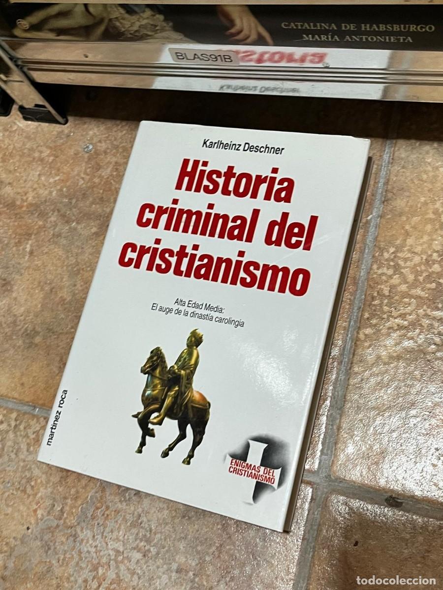 Libros de segunda mano: BLAS91B Karlheinz Deschner &ndash; Historia criminal del cristianismo. Alta Edad Media: El auge de la dina