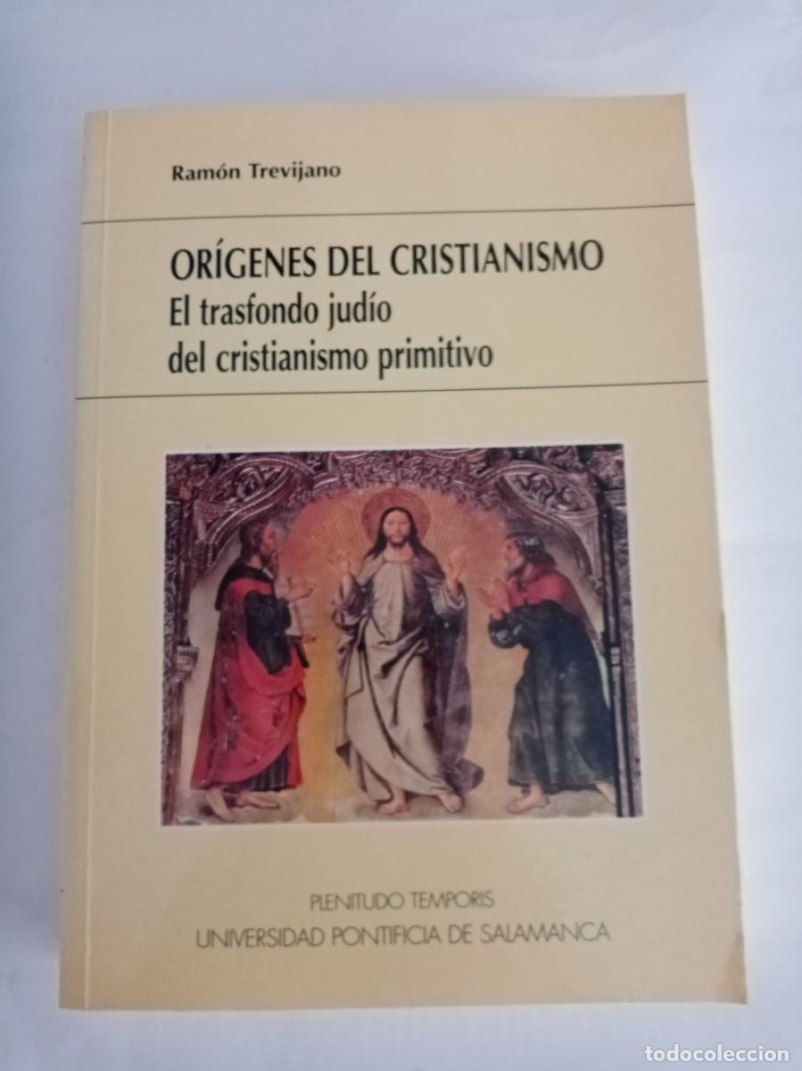Libros de segunda mano: OR&Iacute;GENES DEL CRISTIANISMO, EL TRANSFONDO JUDIO DEL CRISTIANISMO PRIMITIVO. Ram&oacute;n Trevijano