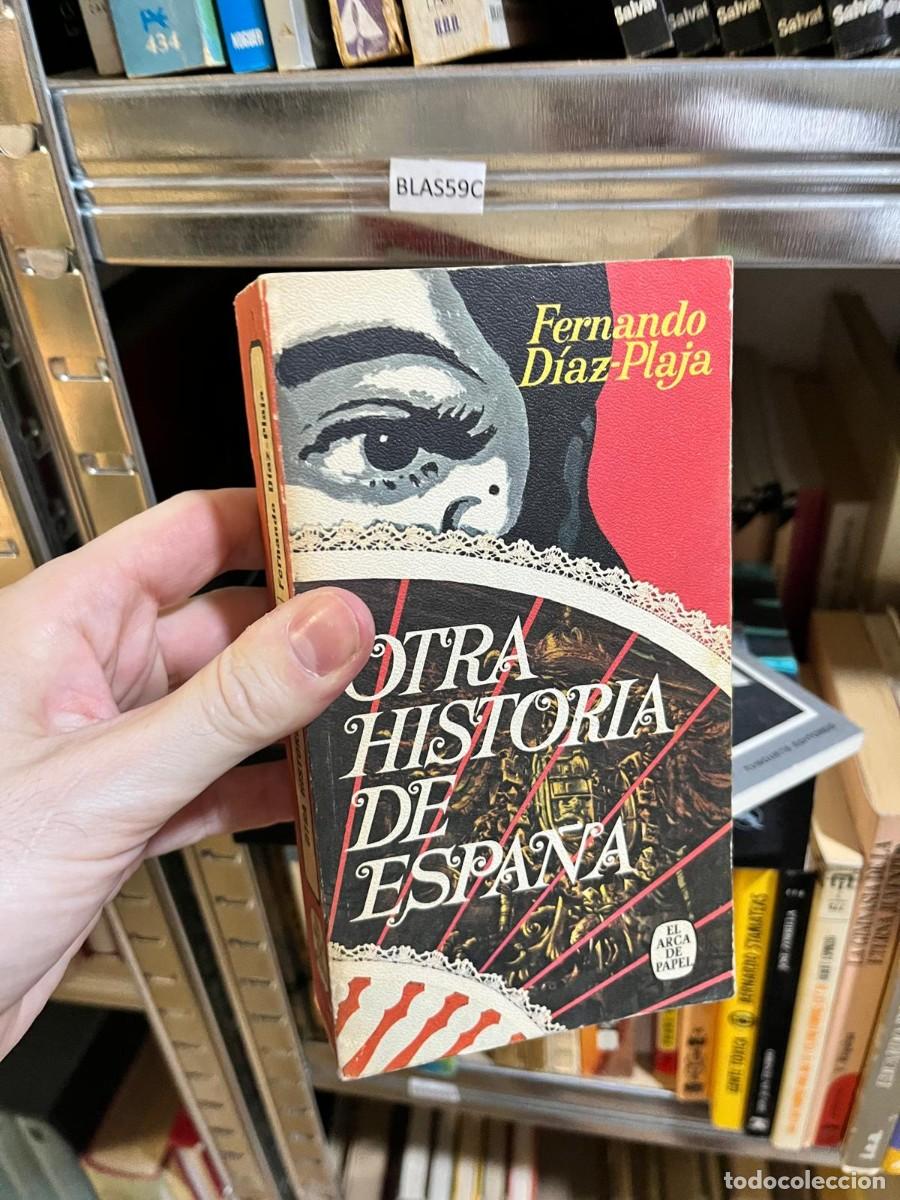 Libros de segunda mano: Otra historia de Espa&ntilde;a &mdash; Fernando D&iacute;az-Plaja &mdash; Plaza & Jan&eacute;s (colecci&oacute;n El Arca de Papel).