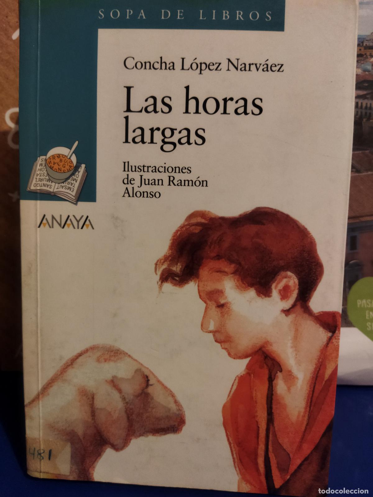Second hand books: Las horas largas Concha L&oacute;pez Narv&aacute;ez Anaya