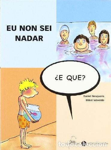Libri di seconda mano: Eu Non Sei Nadar, e Que? - Daniel Nesquens - Editorial Galaxia - &iquest;E Que?